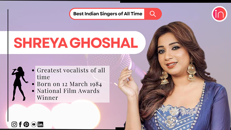 Best Indian Singers of All Time Shreya Ghoshal