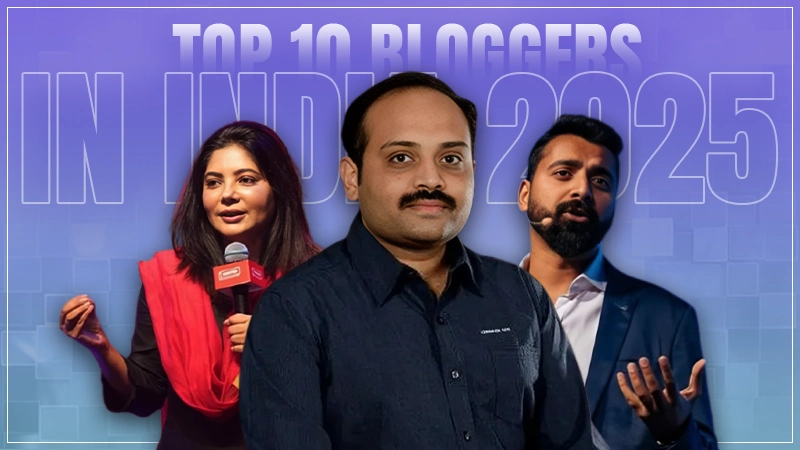 Top 10 Bloggers in India 2025