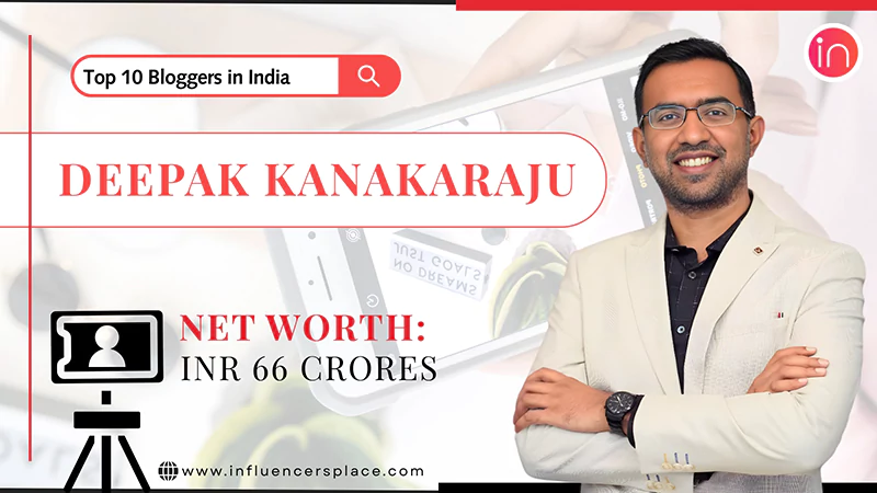Top 10 Bloggers in India Deepak Kanakaraju