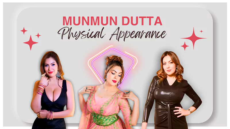 Munmun Dutta Physical Appearancee