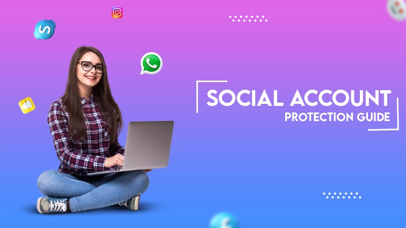 SOCIAL ACCOUNTS PROTECTION GUID