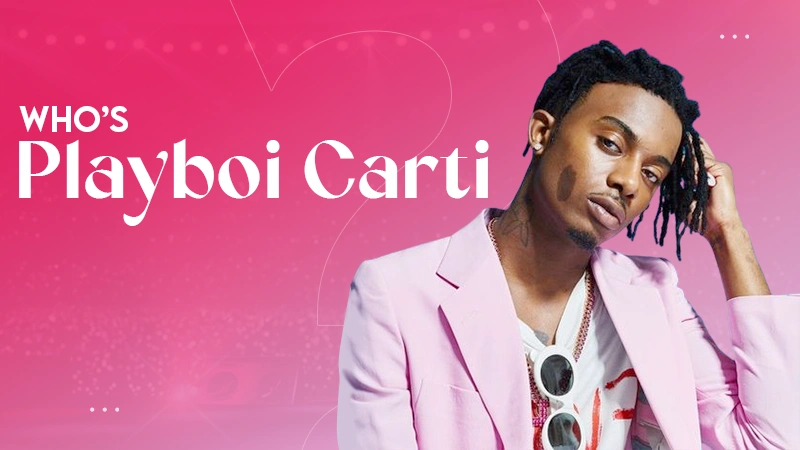 Who's Playboi Carti