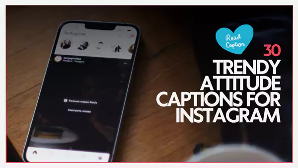 30 attitude captions for Instagram