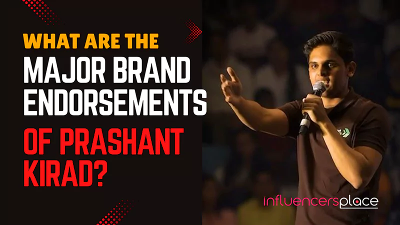 Major Brand Endorsements of Prashant Kirad