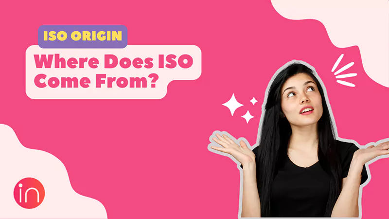 Where Does ISO Come From