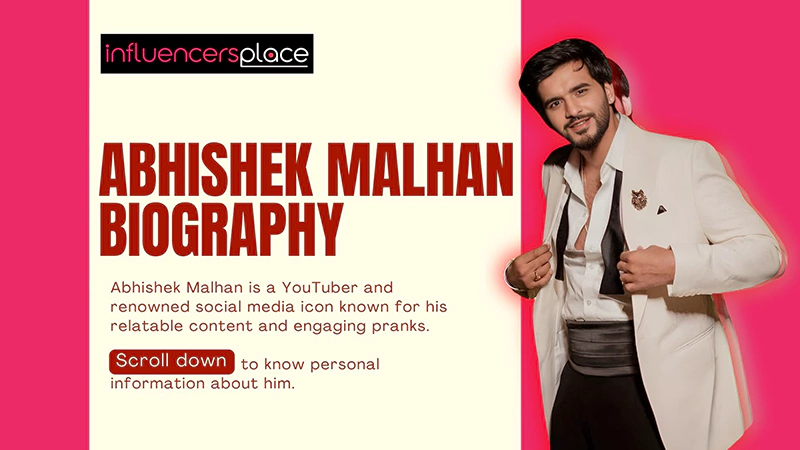 Abhishek Malhan Biography