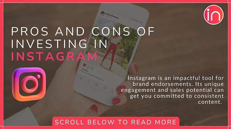 Pros and Cons of Investing In Instagram