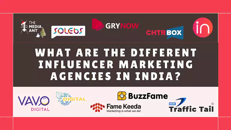 What Are The Different Influencer Marketing Agencies In India