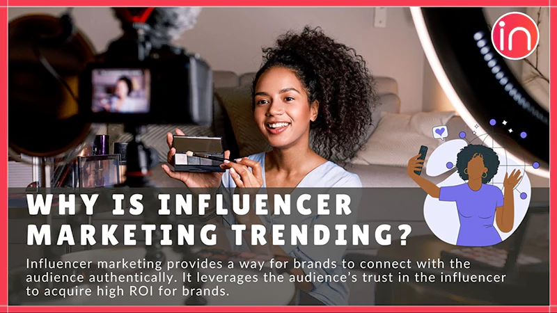 Why is Influencer Marketing Trending