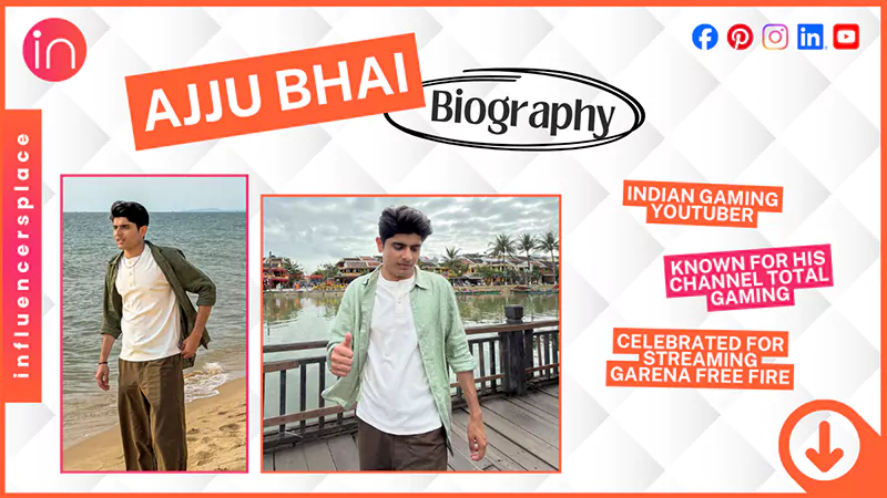 Ajju Bhai Biography