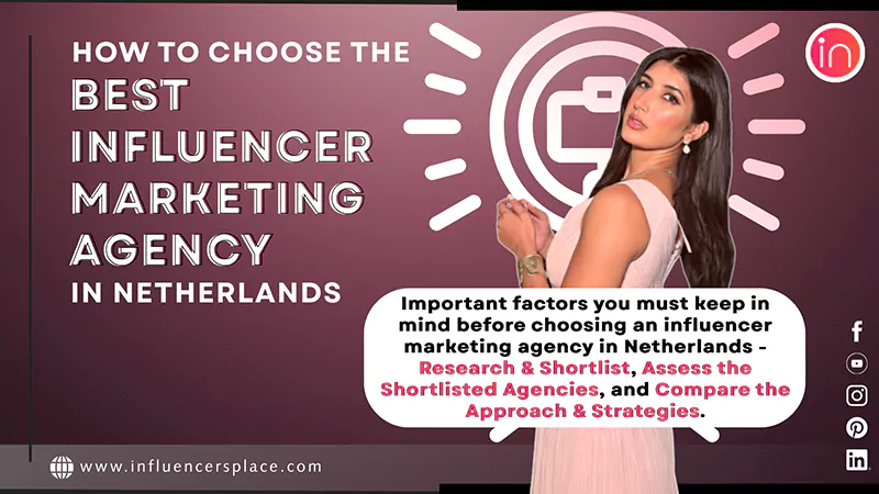 How to Choose the Best Influencer Marketing Agency in Netherlands