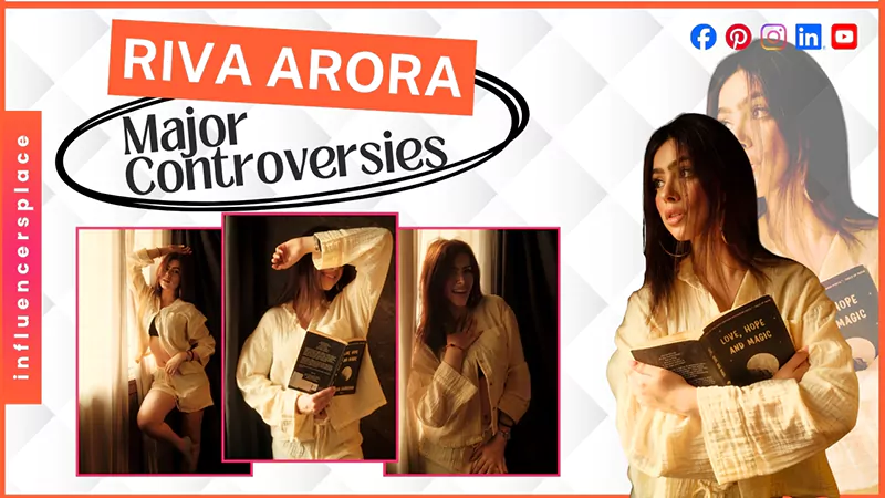 Major Controversies of Riva Arora