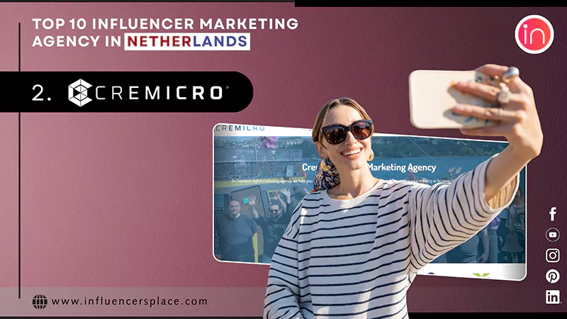Top 10 Influencer Marketing Agency in Netherlands Cremicro
