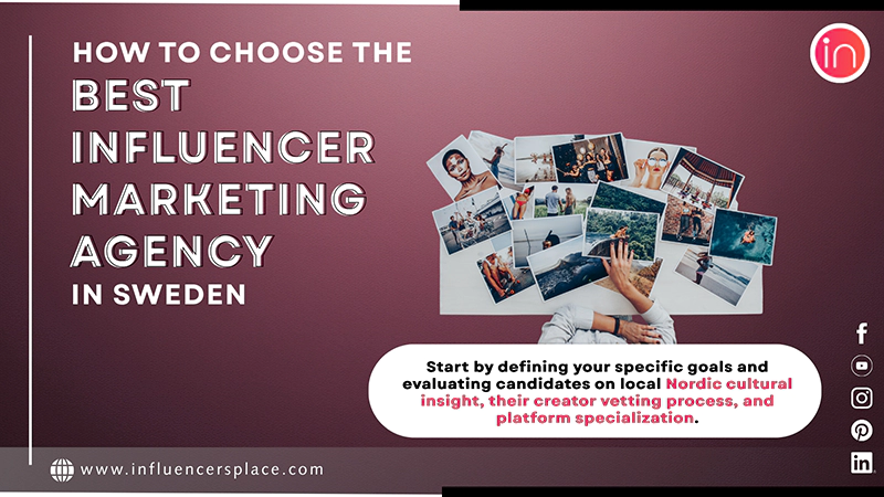 How to Choose the Best Influencer Marketing Agency in Sweden