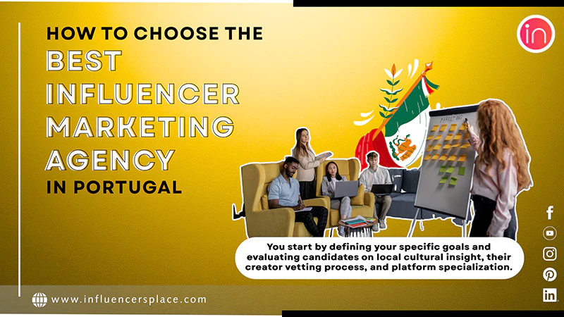 How to Choose the Best Influencer Marketing Agency in Portugal