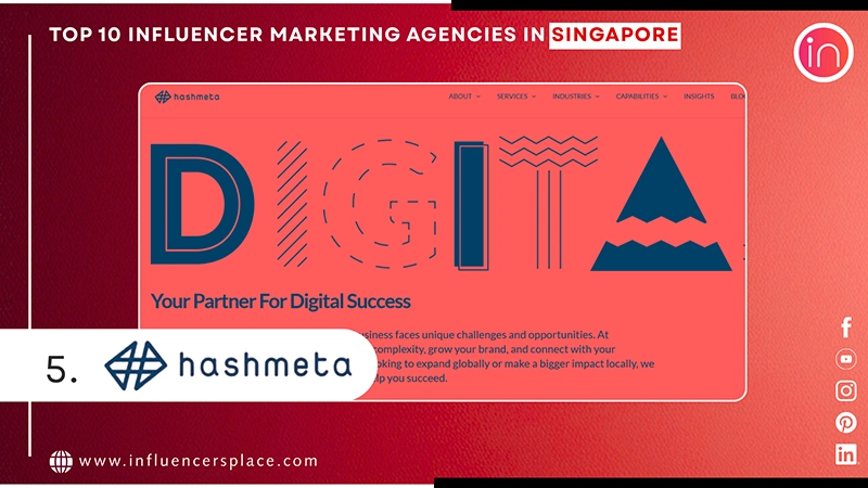 Number five on our list is Hashmeta influencer advertising agency in Singapore