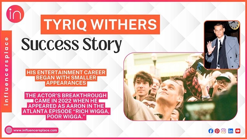 Tyriq Withers Success Story