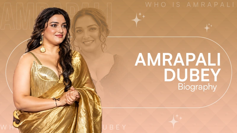 Who is Amrapali Dubey? Biography, Age, Height, Weight, Milestones & Much More