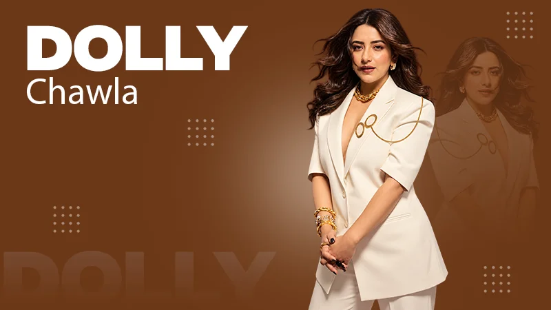 Who is Dolly Chawla? Age, Biography, Career, Net Worth & Much More